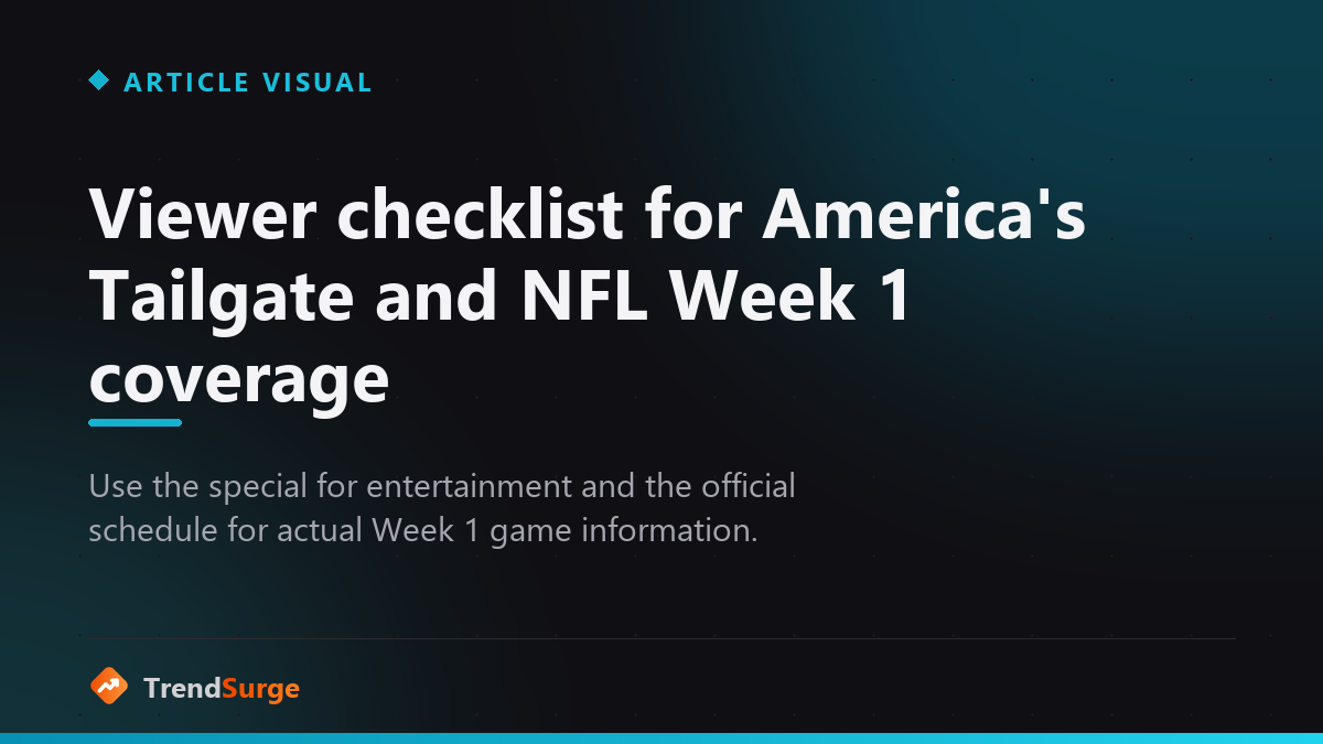 Viewer checklist for America's Tailgate and NFL Week 1 coverage