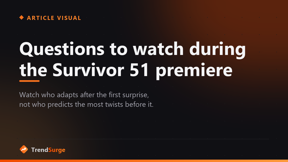 Questions to watch during the Survivor 51 premiere